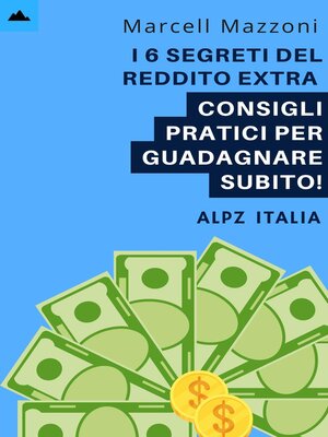 cover image of I 6 Segreti Del Reddito Extra--Consigli Pratici Per Guadagnare Subito!
